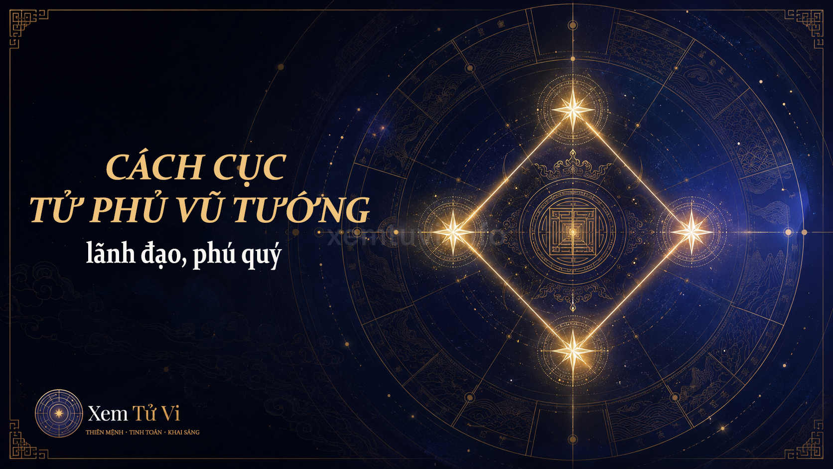 Cách cục Tử Phủ Vũ Tướng: bộ sao lãnh đạo, ổn định và phú quý