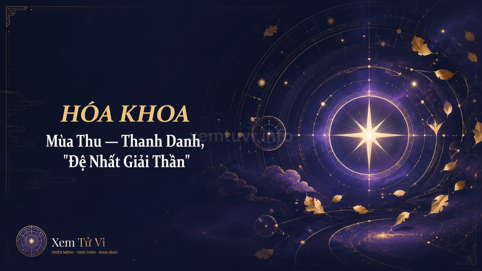 Hóa Khoa: mùa Thu của Tứ Hóa — thanh danh và "Đệ nhất giải thần"