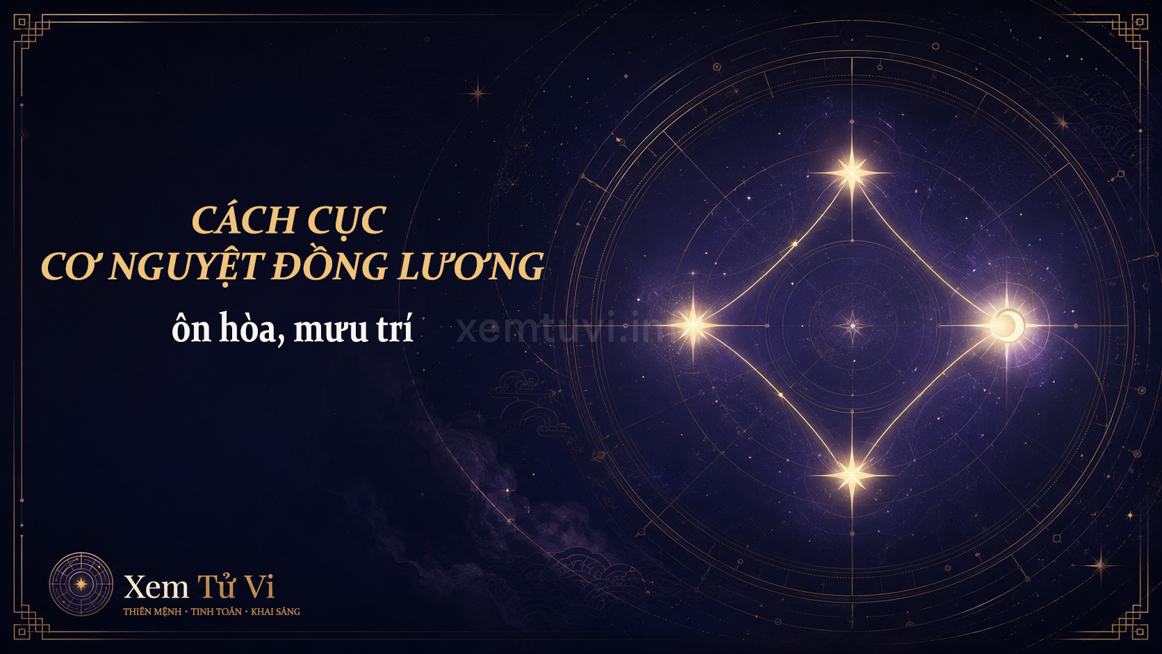 Cách cục Cơ Nguyệt Đồng Lương: bộ sao ôn hòa, mưu trí và bền bỉ