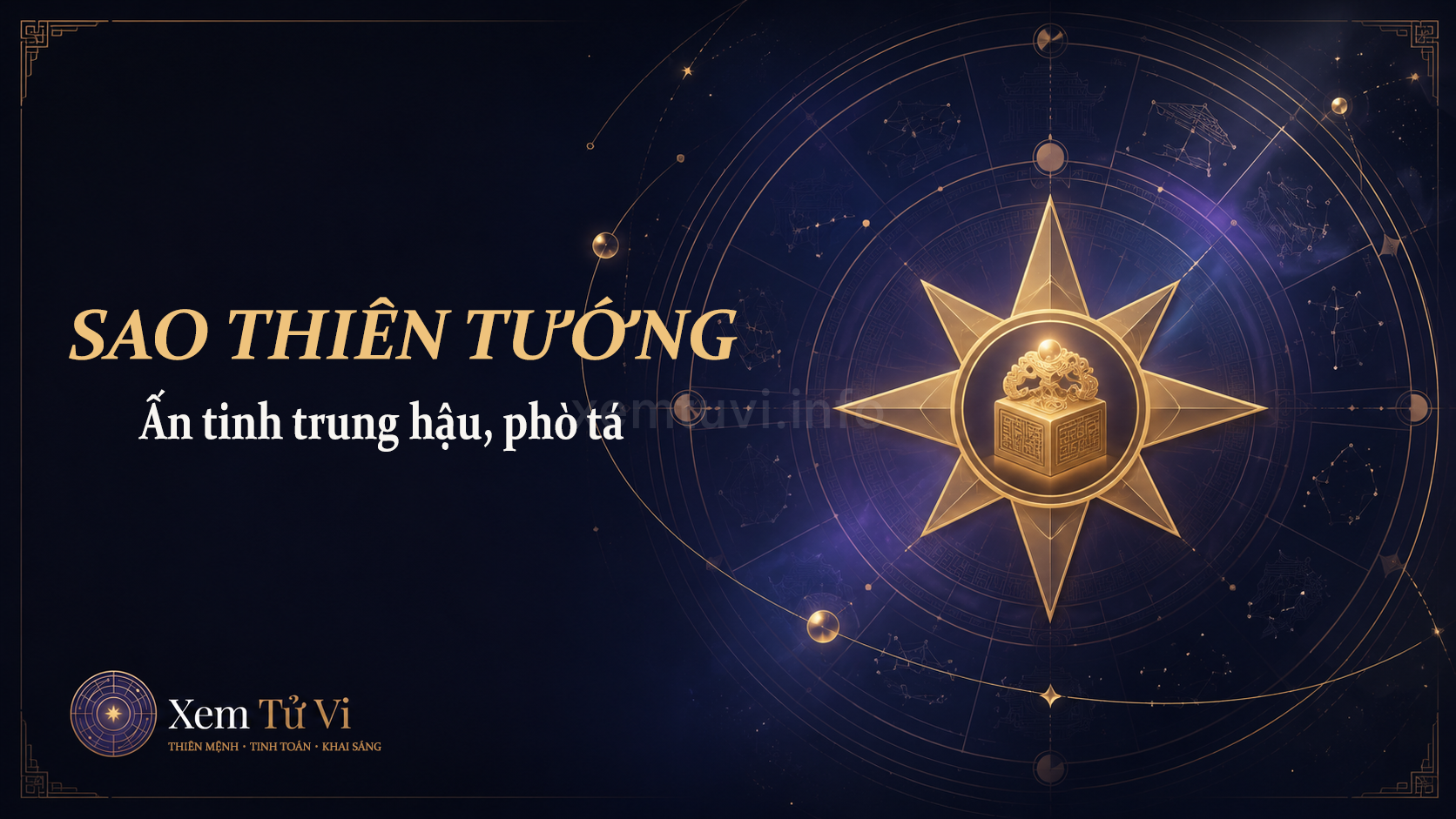 Sao Thiên Tướng: Ấn tinh trung hậu, nhân tài phò tá lý tưởng