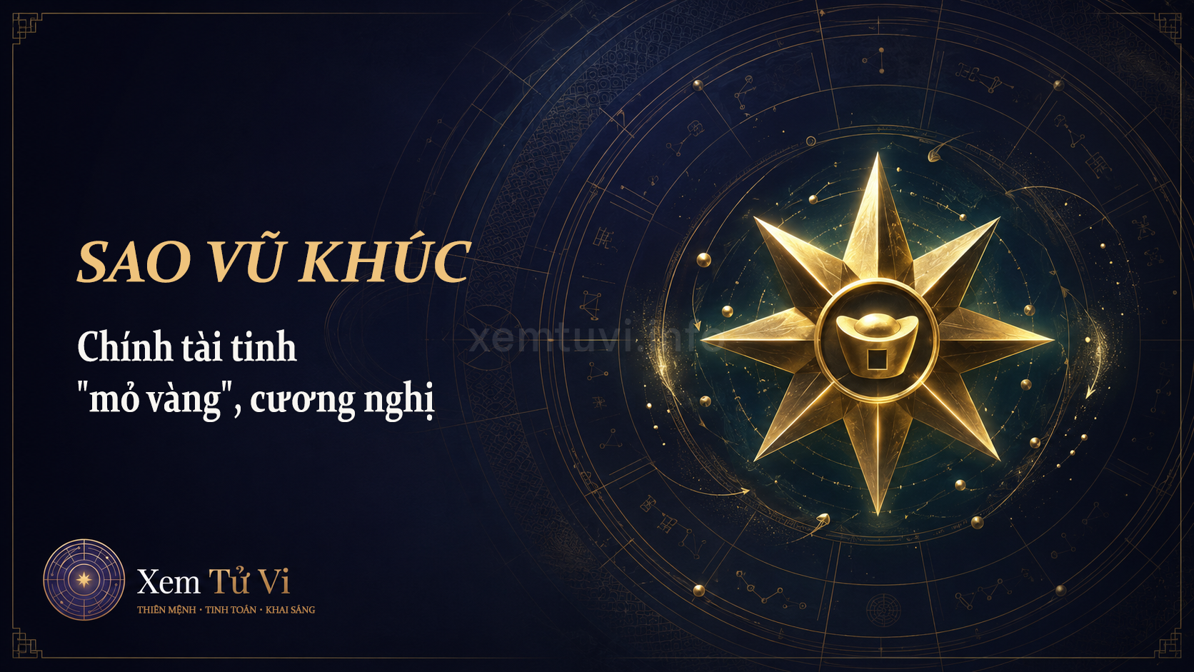 Sao Vũ Khúc: chính tài tinh "mỏ vàng", cương nghị và quyết đoán