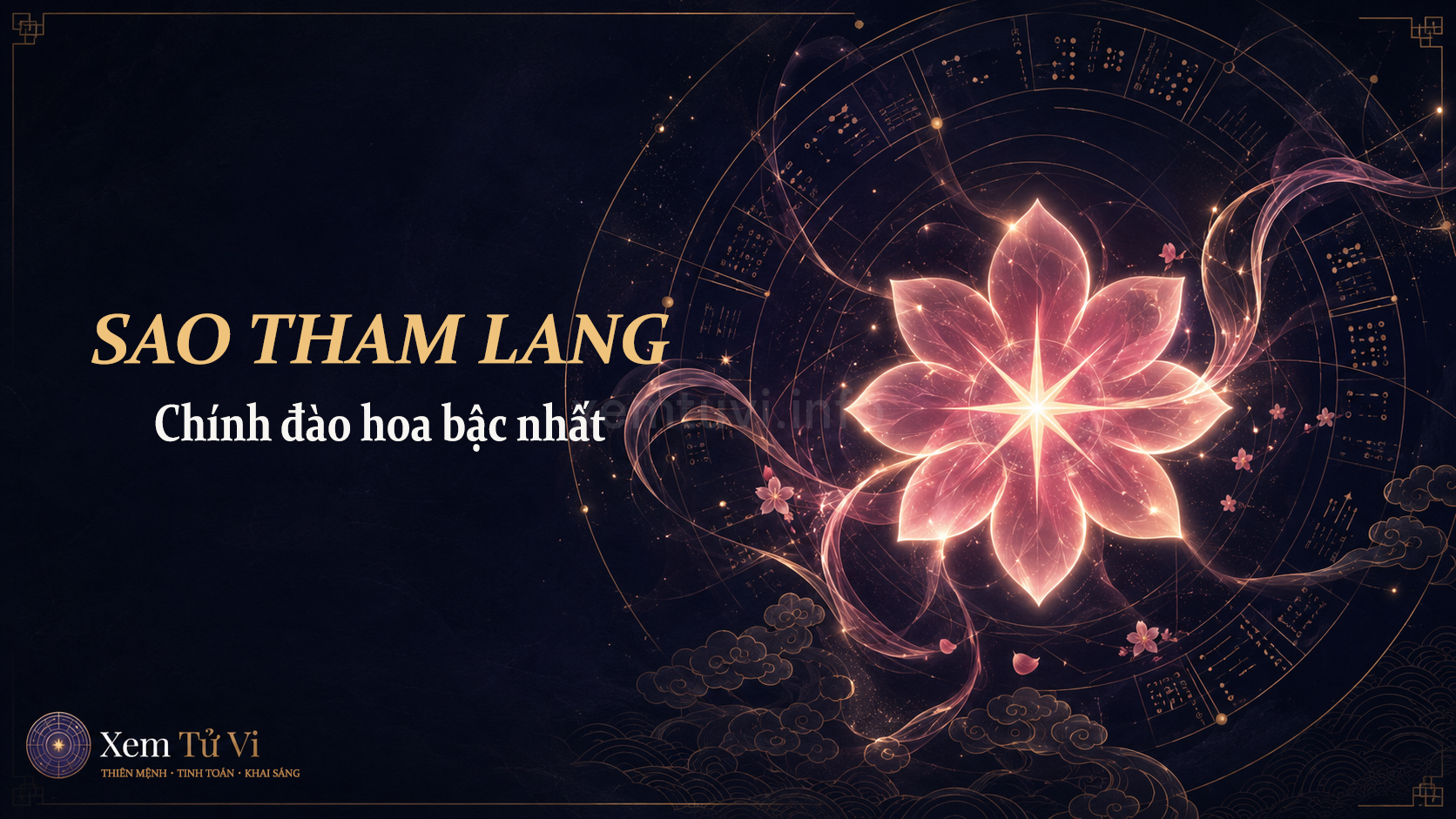 Sao Tham Lang: Chính đào hoa bậc nhất, đa tài và khát vọng