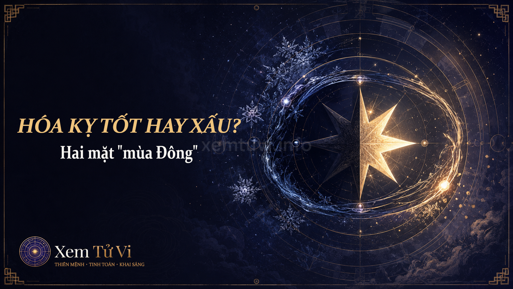 Hóa Kỵ tốt hay xấu? Hai mặt của "mùa Đông" trên lá số Tử Vi