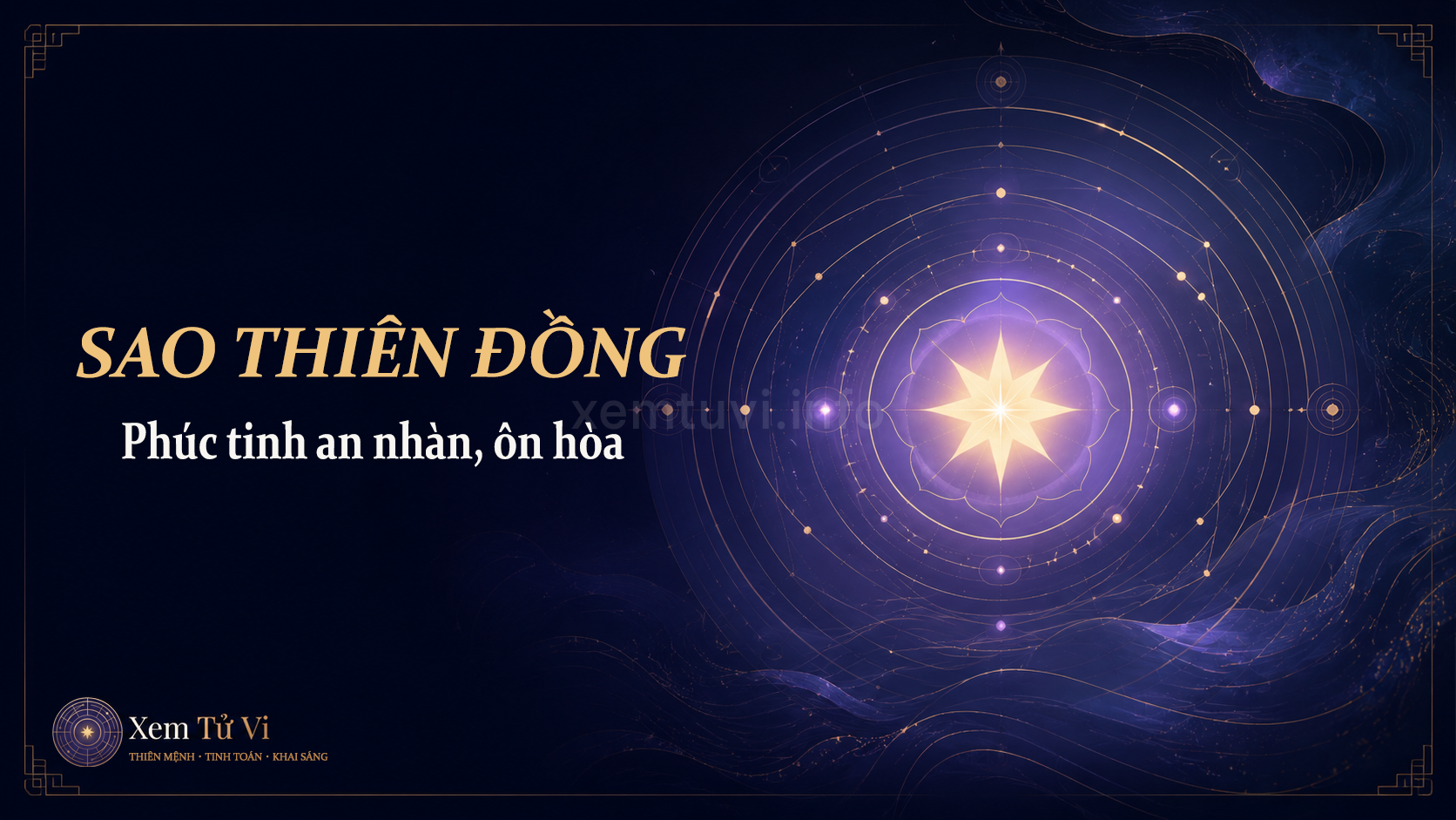 Sao Thiên Đồng: phúc tinh an nhàn, ôn hòa và "tri túc thường lạc"
