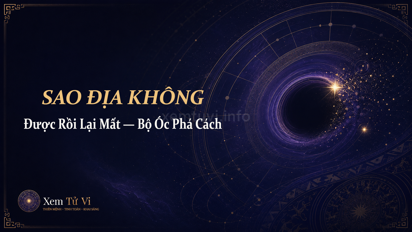Sao Địa Không: được rồi lại mất — nhưng là bộ óc phá cách sáng tạo