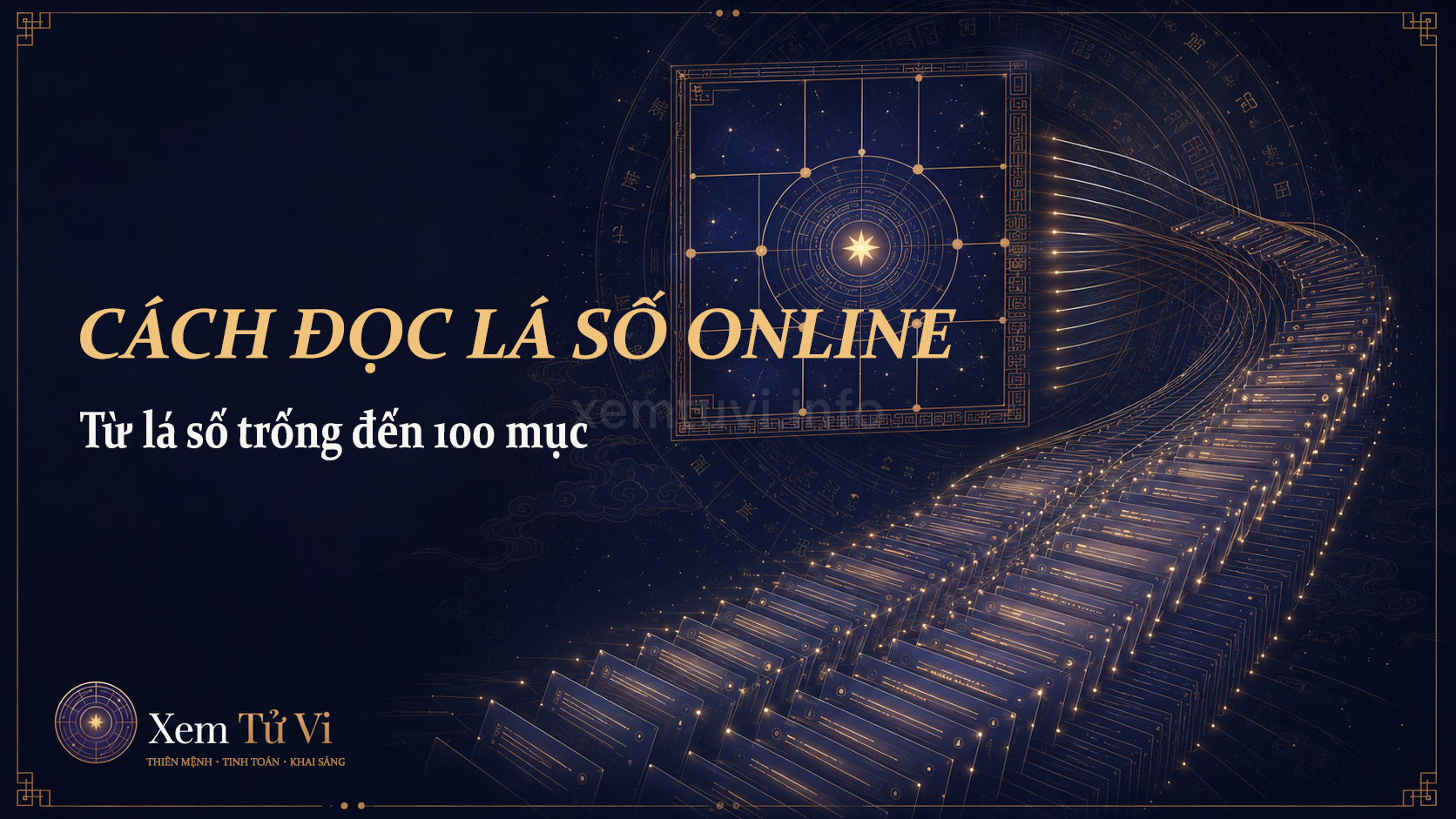 Cách đọc lá số Tử Vi online: từ lá số trống đến 100 mục luận giải chi tiết