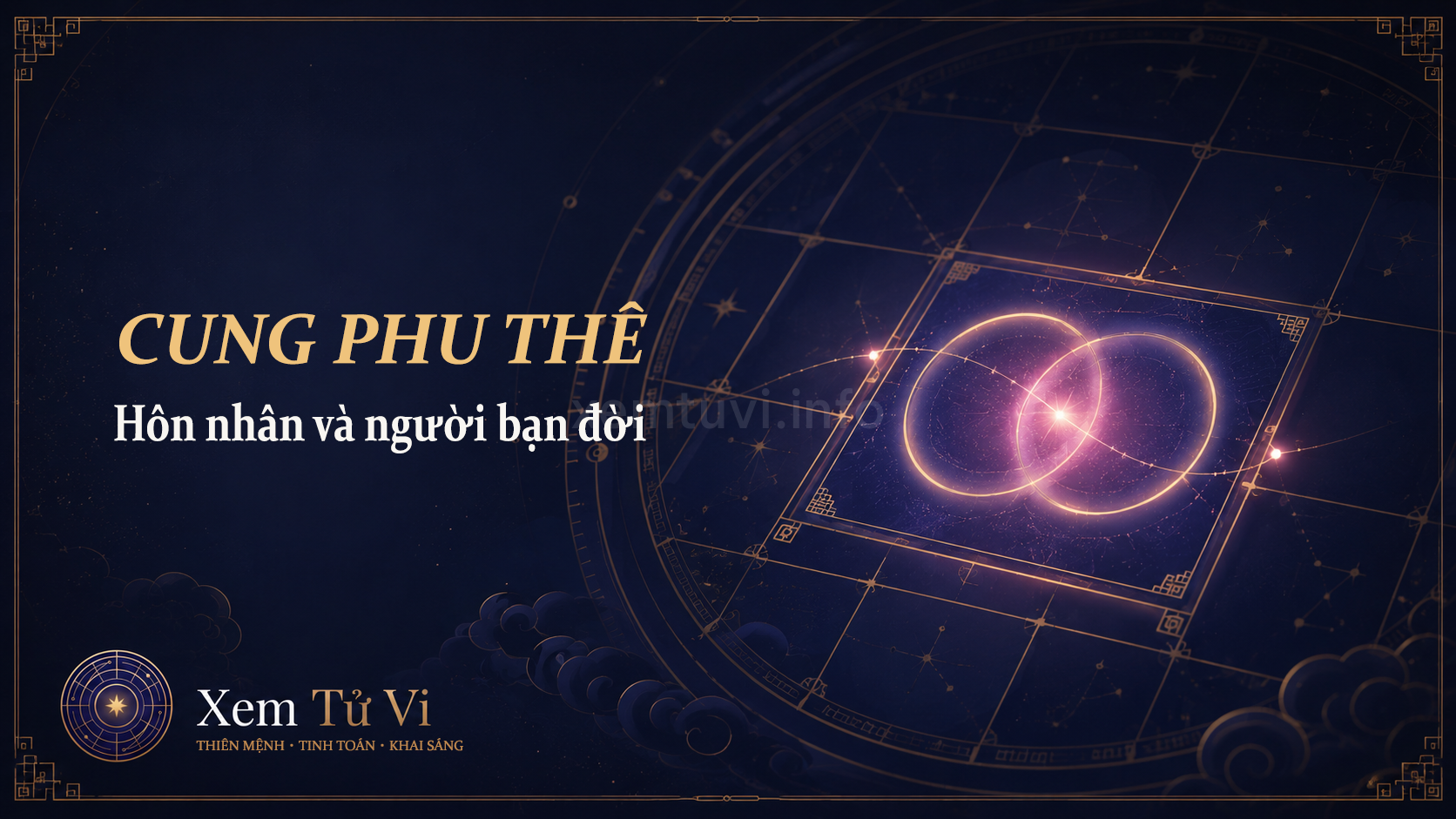 Cung Phu Thê trong Tử Vi: xem hôn nhân và người bạn đời