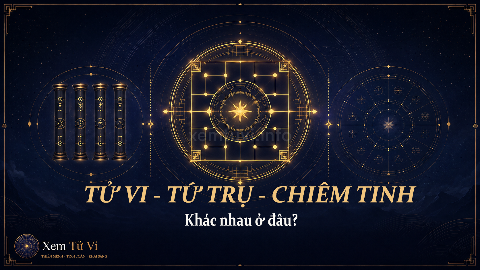 Tử Vi, Tứ Trụ hay Chiêm Tinh: khác nhau ở đâu và nên xem cái nào?